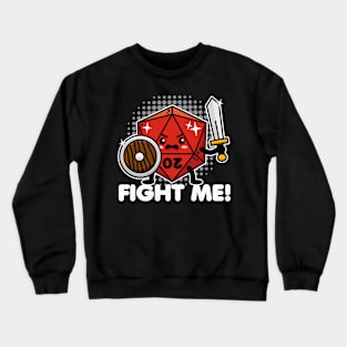 Fight Me Kawaii 20 Sided Dice Crewneck Sweatshirt